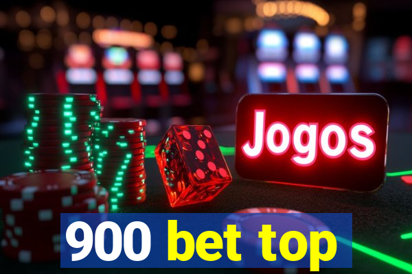 900 bet top